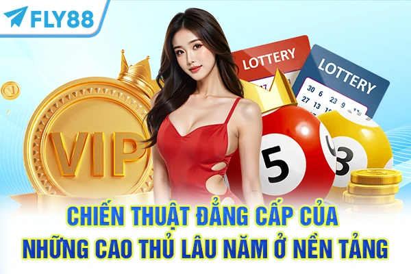 Chiến thuật đẳng cấp của những cao thủ lâu năm ở nền tảng