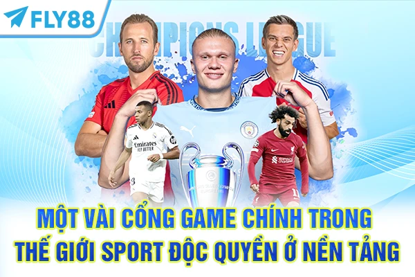 Một vài cổng game chính trong thế giới sport độc quyền ở nền tảng