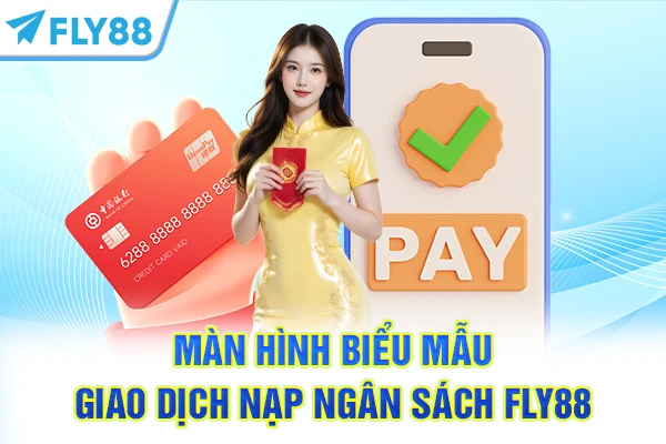 Màn hình biểu mẫu giao dịch nạp ngân sách FLY88